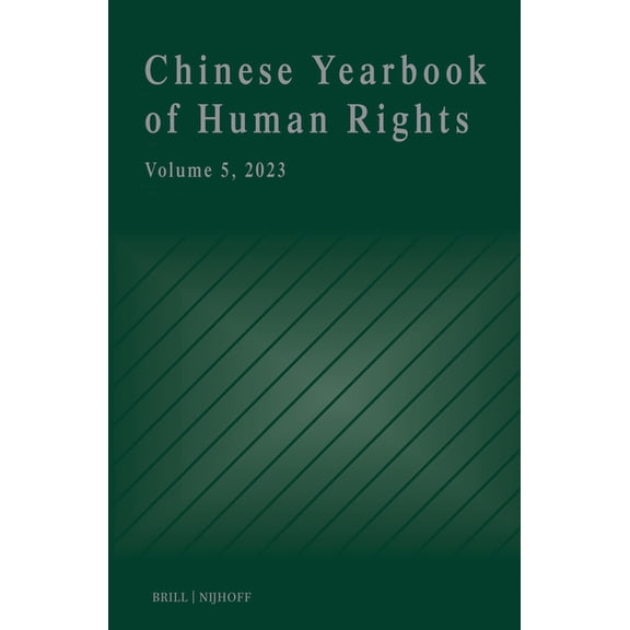 Chinese Yearbook of Human Rights Chinese Yearbook of Human Rights, Volume 5 (2023), Book 5, (Hardcover)