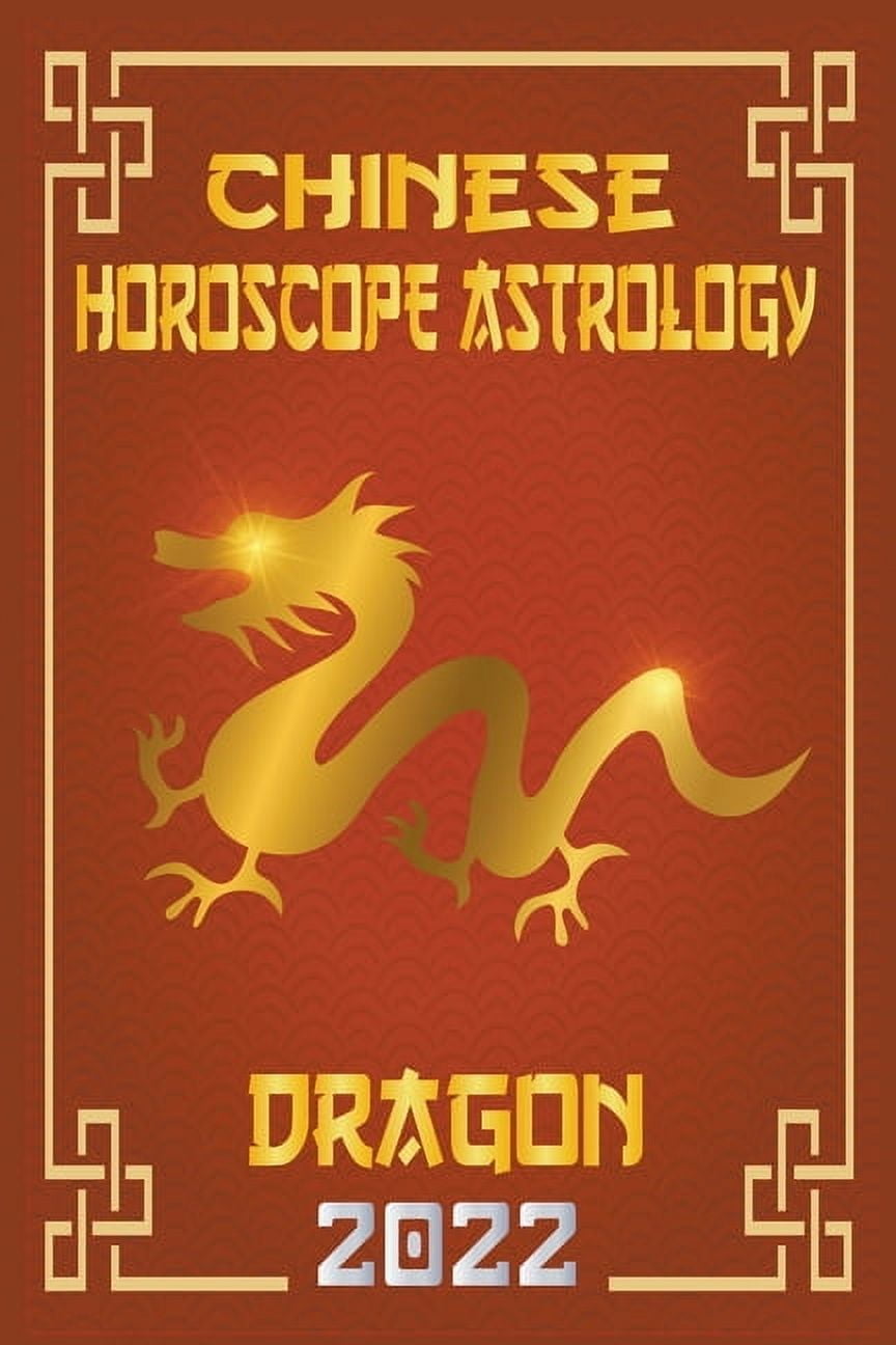 Chinese Zodiac Fortune Telling Dragon Chinese Horoscope \u0026 Astrology 2022,  Book 5, (Paperback) - Walmart.com, image size:864x1296