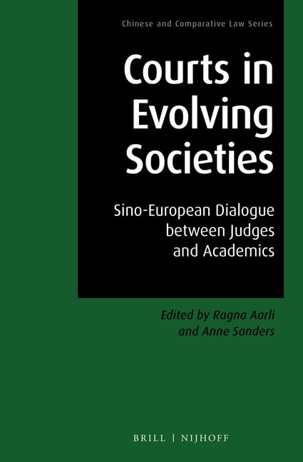 Chinese and Comparative Law Courts in Evolving Societies: Sino-European Dialogue Between Judges and Academics, Book 9, (Hardcover)