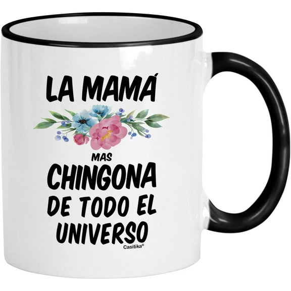 Chingona Mug. Gifts For Mexican Mom. La Mama Mas Chingona De Todo El Universo Coffee Cup. Regalos Para Mama De Cumpleaños. (11 oz Black Handle/Rim)