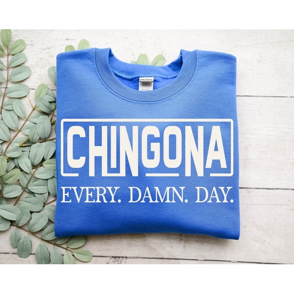 Chingona Sweatshirt,Latina Shirt,Mexican Sweatshirt,Latina Shirt,Latina Af,Latina Power,Chicana Sweat,Mexican Shirt
