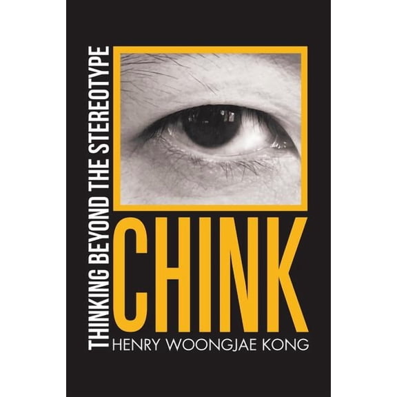 Chink: Thinking Beyond the Stereotype