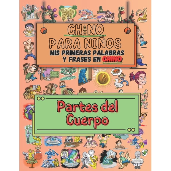 Chino Fcil para Nios Mis Primeras Palabras y Frases en Chino: Aprende Chino con Dibujos y Asociaciones: Las partes del, (Paperback)
