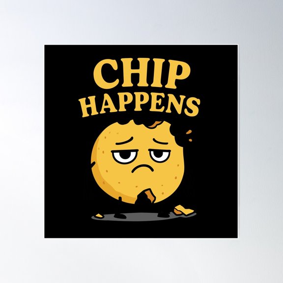 Chip Happens Poster Wall Art, Modern Wall Decor For Living Room Bedroom, 16x16 UNFRAMED
