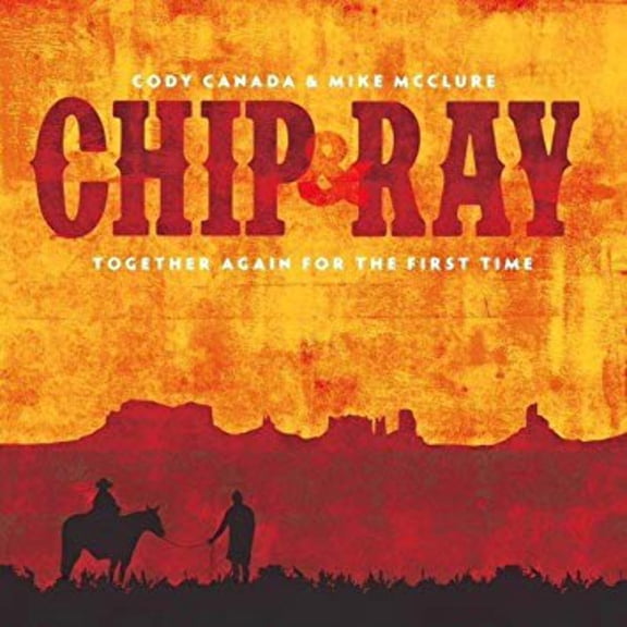 Chip & Ray, Together Again For the First Time