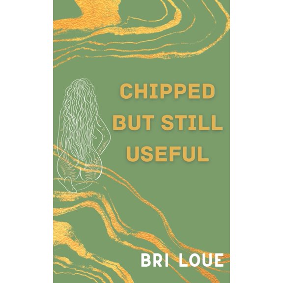 Chipped But Still Useful (Paperback)