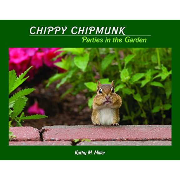 Pre-Owned Chippy Chipmunk Parties in the Garden (Hardcover) 0984089306 9780984089307