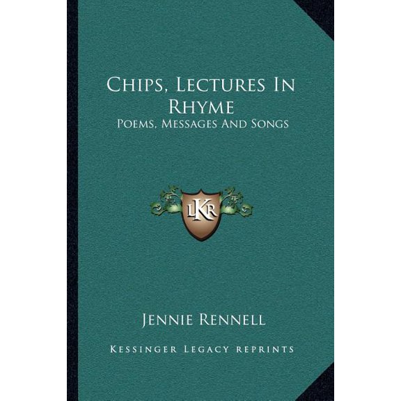 Chips, Lectures In Rhyme : Poems, Messages And Songs (Paperback)