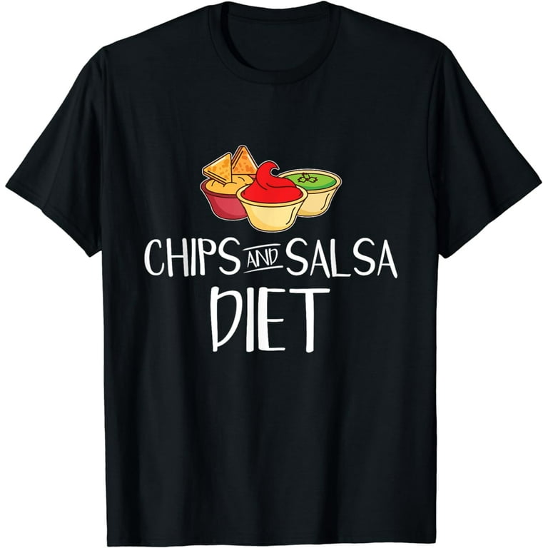 Chips And Salsa Diet Funny T Shirt Chips And Salsa Diet Funny T Shirt