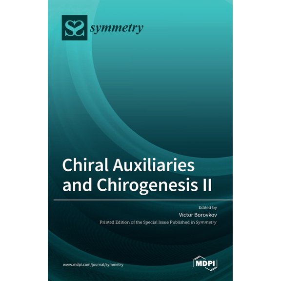 Chiral Auxiliaries and Chirogenesis II, (Hardcover)