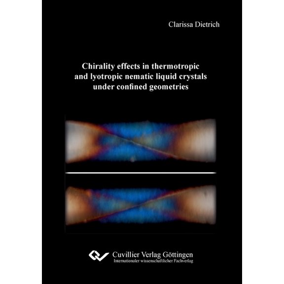 Chirality effects in thermotropic and lyotropic nematic liquid crystals under confined geometries (Paperback)
