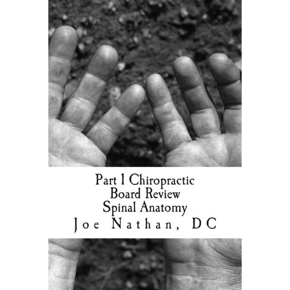 Part 1 Chiropractic Board Review: Spinal Anatomy, (Paperback)