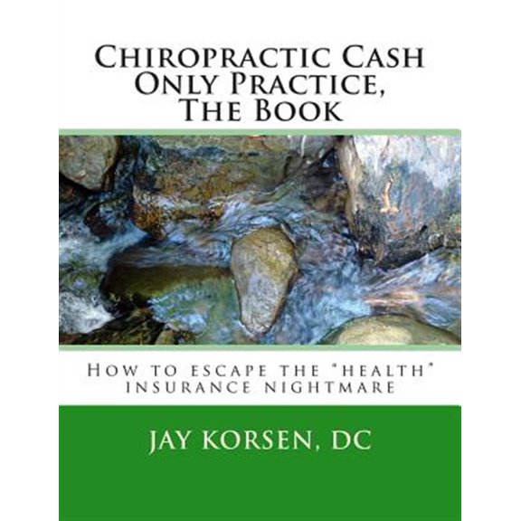 Pre-Owned Chiropractic Cash Only Practice, the Book