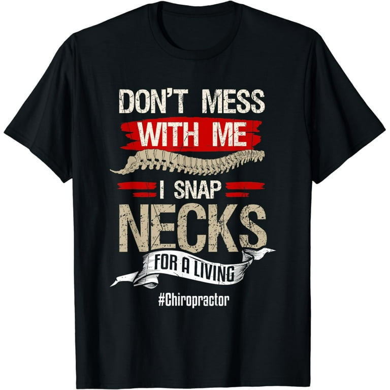Funny Chiropractor T Shirt I Snap Necks Gift Tee Funny Chiropractor T Shirt I Snap Necks Gift Tee