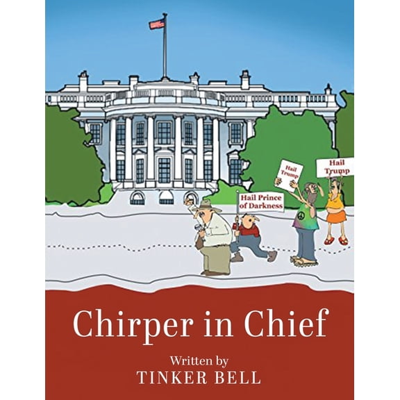 Chirper in Chief, (Paperback)