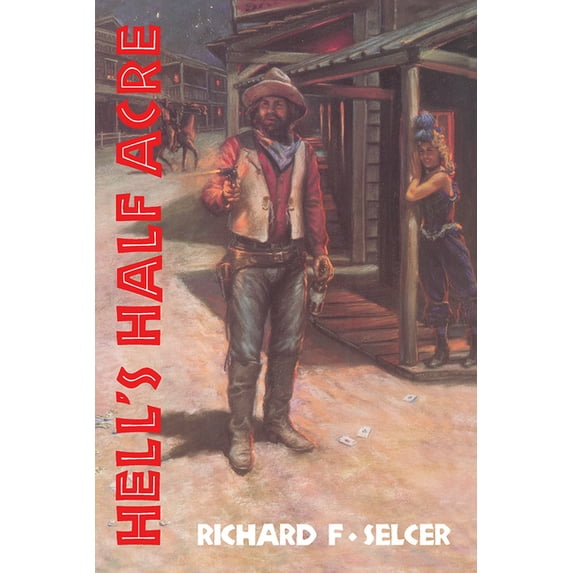 Chisholm Trail Hell's Half Acre: The Life and Legend of a Red-Light District Volume 9, Book 9, (Paperback)