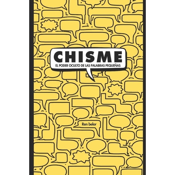 Chisme: El poder de las palabras pequeas., (Paperback)