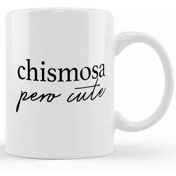 Chismosa Pero Cute Mug, Large Spanish Coffee Mug, Ceramic Novelty Coffee Mugs 11oz, 15oz Mug, Tea Cup, Gift Present Mug For Birthday, Christmas Thanksgiving Festival