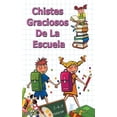 thumbnail image 1 of Chistes Graciosos De La Escuela (Paperback), 1 of 1