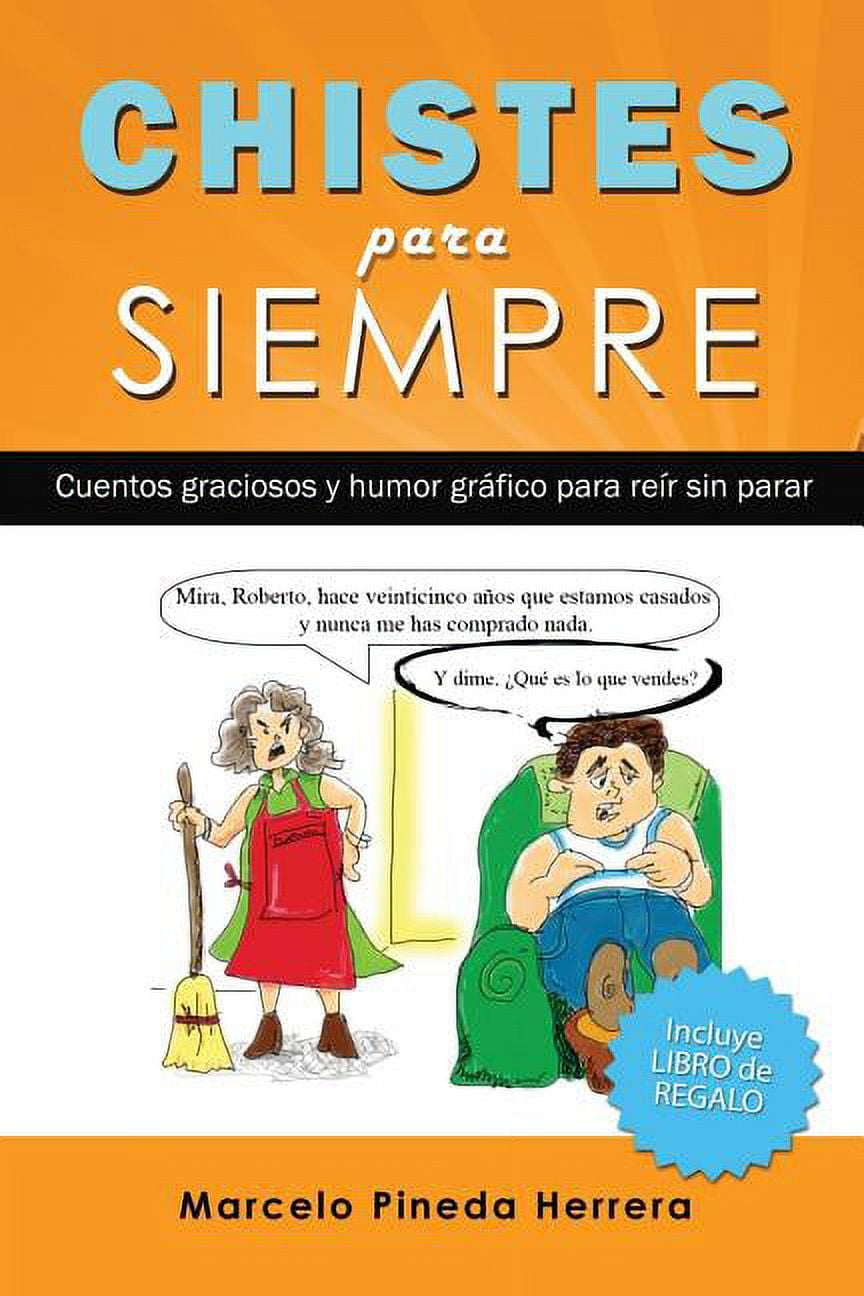 Chistes para siempre: Cuentos graciosos y humor gráfico para reír sin parar  (Spanish Edition)