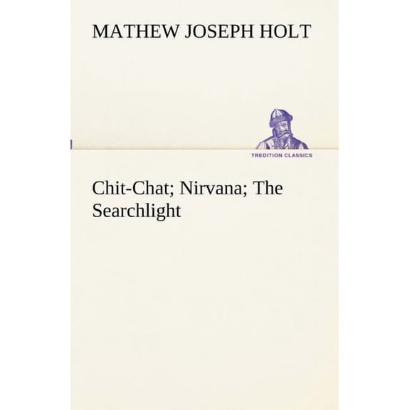Chit-Chat; Nirvana; The Searchlight, (Paperback)