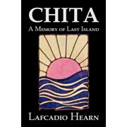 Chita A Memory of Last Island by Lafcadio Hearn, Fiction, Classics, Fantasy, Fairy Tales, Folk Tales, Legends & Mytholo, Paperback