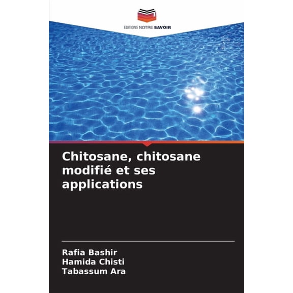 Chitosane, chitosane modifi et ses applications, (Paperback)