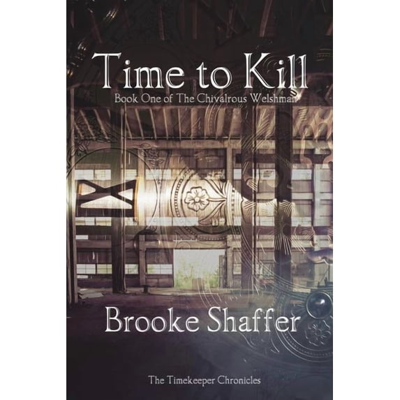 Chivalrous Welshman Time to Kill, Book 1, (Paperback)