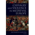 thumbnail image 1 of Chivalry and Violence in Medieval Europe, (Paperback), 1 of 1