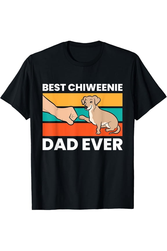 Chiweenie Dog Dad Best Chiweenie Dad Ever Vintage Funny Gifts For Men Women T-shirt