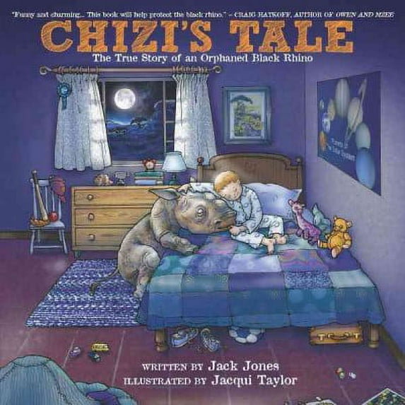 Chizi's Tale : The True Story of an Orphaned Black Rhino