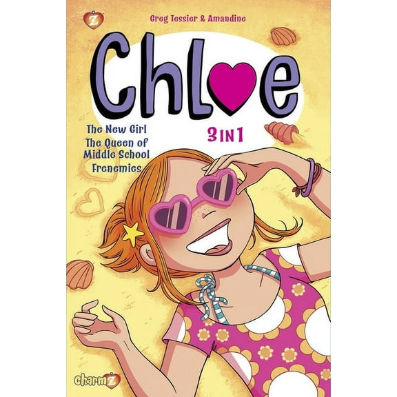 Chloe: Chloe 3 in 1 Vol. 1 : Collecting "The New Girl," "The Queen of Middle School," and "Frenemies" (Series #1) (Paperback)