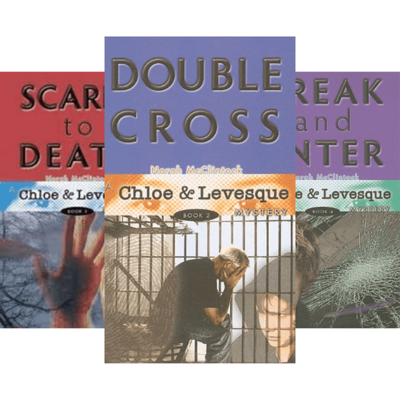 Chloe & Levesque Series :  Double Cross; Scared To Death; Break And Enter by Norah McClintock (Paperback Collection)