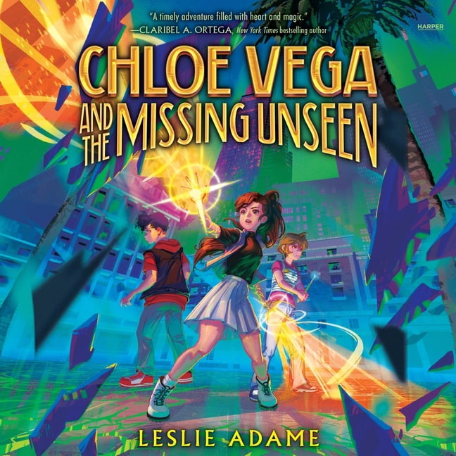 Chloe Vega and the Agents of Magic Chloe Vega and the Missing Unseen, Book 2, (Audiobook)
