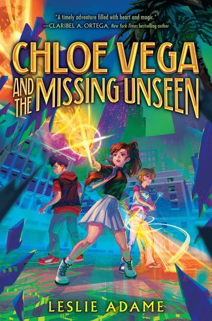 Chloe Vega and the Agents of Magic Chloe Vega and the Missing Unseen, Book 2, (Hardcover)