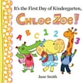 thumbnail image 1 of Chloe Zoe: It's the First Day of Kindergarten, Chloe Zoe! (Hardcover), 1 of 1