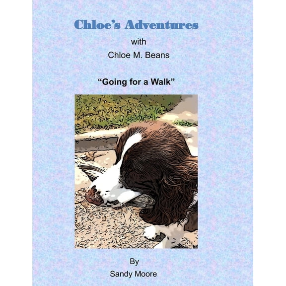 Chloe's Adventures Chloe's Adventures Going for a Walk, Book 1, (Paperback)