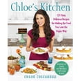 thumbnail image 1 of Chloe's Kitchen: 125 Easy, Delicious Recipes for Making the Food You Love the Vegan Way, (Paperback), 1 of 1