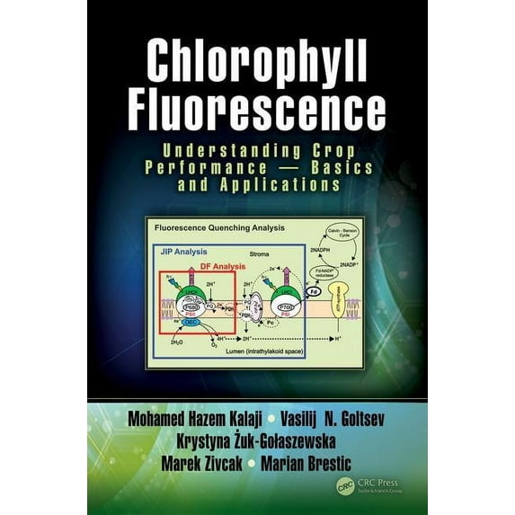 Chlorophyll Fluorescence: Understanding Crop Performance - Basics and Applications, (Hardcover)