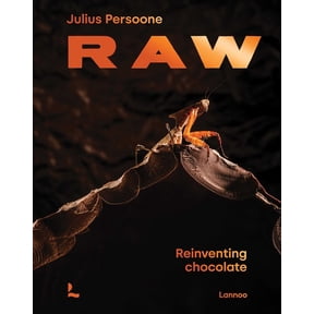 Raw: Reinventing Chocolate, (Hardcover)