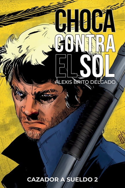 Choca contra el sol: Cazador a sueldo 2 (Paperback)