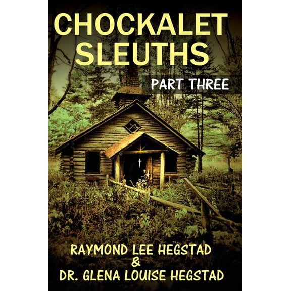 Chockalet Sleuths Chockalet Sleuths #3: Church in the Wildwood, Book 3, (Paperback)