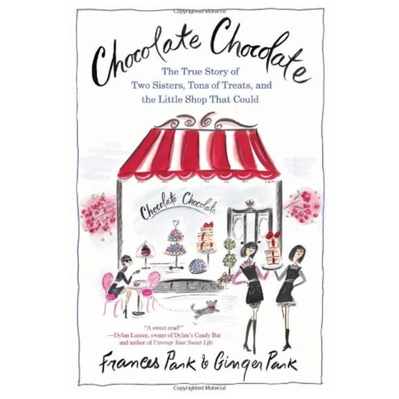 Pre-Owned Chocolate: A True Story of Two Sisters, Tons of Treats, and the Little Shop That Could (Hardcover) 0312652933 9780312652937