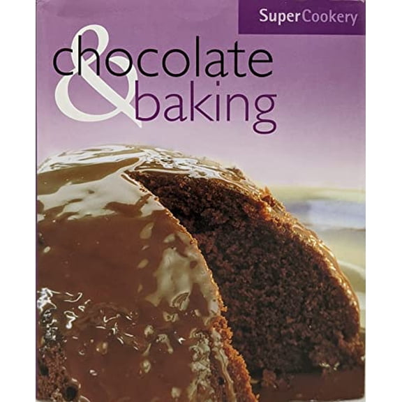 Pre-Owned Chocolate & Baking (Super Cookery) (Paperback) 0752575589 9780752575582