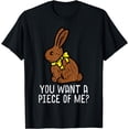 thumbnail image 1 of Chocolate Bunny Do You Want Piece Of Me Funny Easter Rabbit T-Shirt, 1 of 4