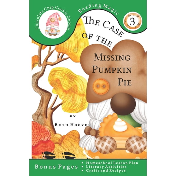 Chocolate Chip Cookie Gnome Reading Magi The Case of the Missing Pumpkin Pie: A beginning reader for children ages 7-9 in Second Grade, (Paperback)