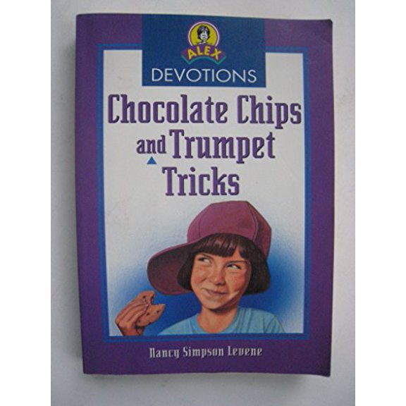 Pre-Owned Chocolate Chips and Trumpet Tricks (Alex Devotions) (Paperback) 0781401038 9780781401036
