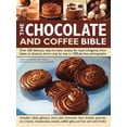 thumbnail image 1 of The Chocolate and Coffee Bible : Over 300 Delicious, Easy-To-Make Recipes For Total Indulgence, From Bakes To Desserts, Shown Step By Step In 1300 Glorious Photographs (Hardcover), 1 of 1