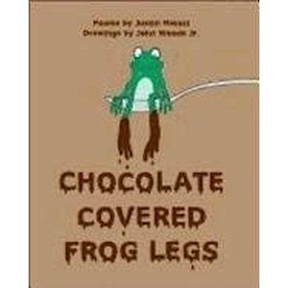 Pre-Owned Chocolate Covered Frog Legs (Hardcover) 188919106X 9781889191065