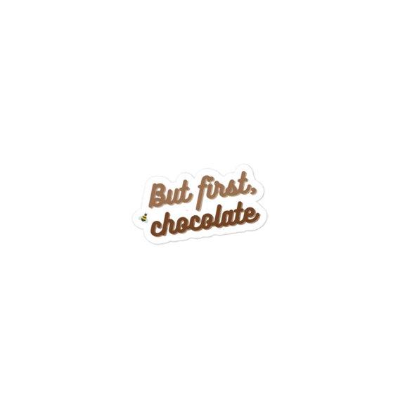 Chocolate First | Sticker